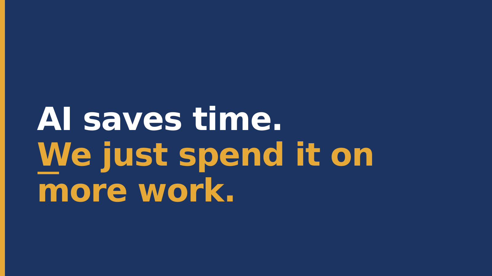 AI Saves Time. We Just Spend It On More Work.